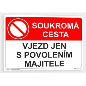 Soukromá cesta Vjezd jen s povolením majitele Plast 420 x 297 mm (A3) tl. 2 mm