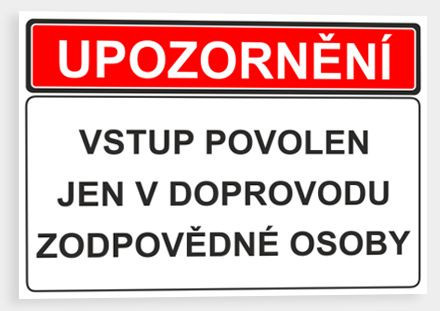 Upozornění - Vstup povolen jen v doprovodu zodpovědné osoby Plast 210 x 148mm (A5) tl. 2mm