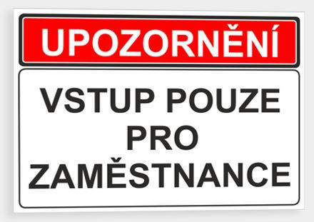 Upozornění - Vstup pouze pro zaměstnance Samolepka 210 x 148 mm (A5) tl. 0.1 mm