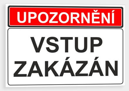 Upozornění - Vstup zakázán Plast 420 x 297 mm (A3) tl. 0.5 mm