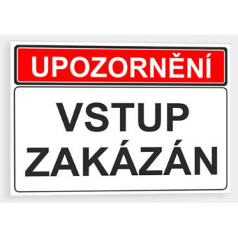 Upozornění - Vstup zakázán Plast 420 x 297 mm (A3) tl. 0.5 mm