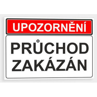 Upozornění - Průchod zakázán Plast 210 x 148 mm (A5) tl. 0.5 mm