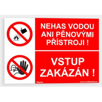 Nehas vodou ani pěnovými přístroji Vstup zakázán Samolepka 297 x 210 mm (A4) tl. 0.1 mm